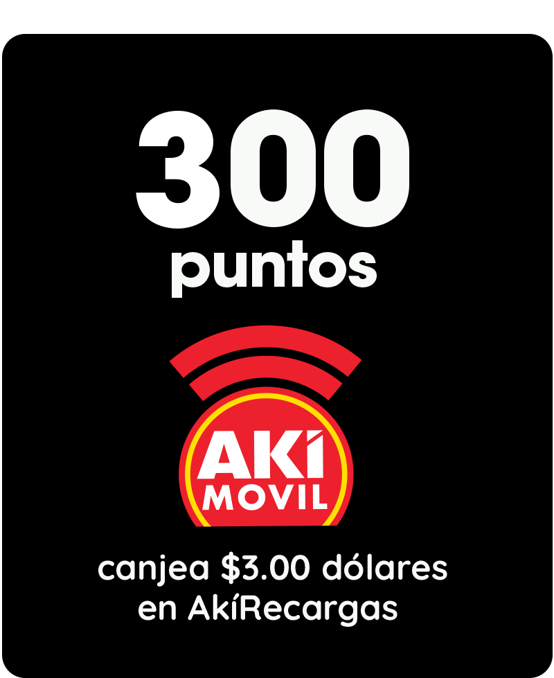 300 puntos - canjea $3.00 dólares en AkíRecargas